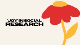 An illustration of a red flower with a yellow stalk. Black text reads: Joy in social research 