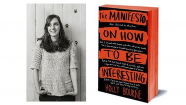 A photograph of Holly Bourne alongside her novel The Manifesto on How to be Interesting. 