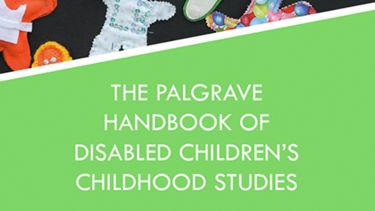 Book cover for The Palgrave Handbook of Disabled Children's Childhood Studies