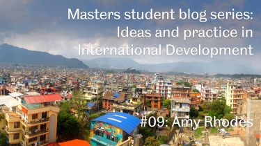 Masters student blog series: Ideas and practice in International Development 9: Amy Rhodes