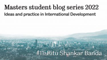 Masters student blog series: Ideas and practice in International Development