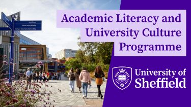 A photograph of several students walking on the concourse outside the University of Sheffield Students Union building with the words Academic Literacy and University Culture programme written over it