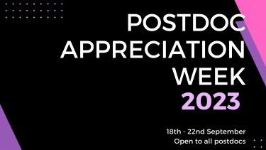 Black banner with pink borders advertising Postdoc Appreciation Week 2023, 18th - 22nd September. Open to all Postdocs.