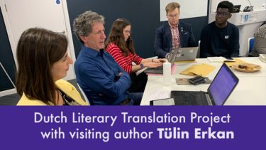 Group of students, a translator and the author around a table with laptops clearly working. The text reads Dutch Literary translation project wit guest author Tülin Erkan 