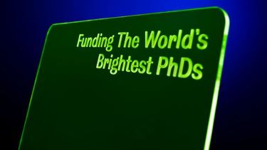 Image that says 'funding the world's brightest PhDs'