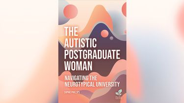 Book cover which reads: The Autistic Postgraduate Woman