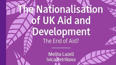 the nationalisation of uk aid and dvelopment the end of aid melita lazell ivica petrikova on purple background