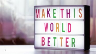 Billboard with the wording Make This World Better