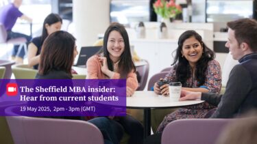 Sheffield MBA Insider: Hear from current students