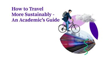 AN illustration featuring a man on a bicycle and a train passing by with the caption "How to Travel More Sustainably - An Academic's Guide"