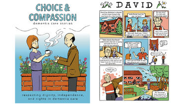 Cover page Comic cover showing a nurse offering a drink to a man outside a care home. Title reads “Choice & Compassion: Dementia Care Stories”.  David – Part 1 Eight-panel comic about a care worker supporting David, a man with Alzheimer’s, to make his own choice about going for a walk on a cold day.