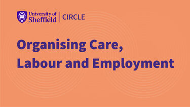 Text: "Organising Care, Labour and Employment"