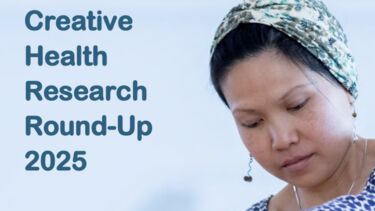 A woman in a head scarf mid-dance with the words 'Creative Health Research Round-Up 2025'