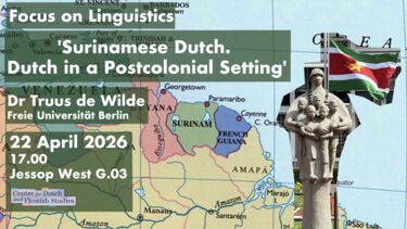 poster to announce public talk by Dr Truus de Wilde from the Freie Universität Berlin about Surinamese Dutch. Dutch in a colonial setting. on 22 april at 17.00 in Jessop Weat