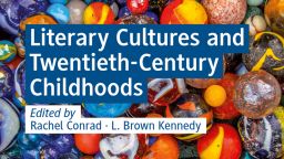 Book cover for Literary Cultures and Twentieth-Century childhoods