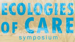 Ecologies of Care symposium - poster test is reproduced as part of this news article