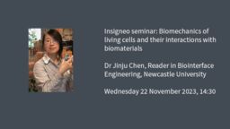 Insigneo seminar: Biomechanics of living cells and their interactions with biomaterials