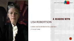 Centre for Poetry and Poetics Presents: A reading with Lisa Robertson 