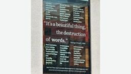 A poster which reads "It's a beautiful thing, the distruction of words." George Orwell. It also lists a number of words and phrases discouraged by US Federal Agencies 2025