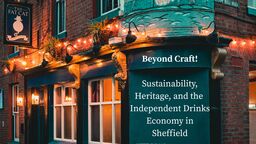 Photo of the Fat Cat pub with the text: Beyond Craft! Sustainability, Heritage, And The Independent Drinks Economy