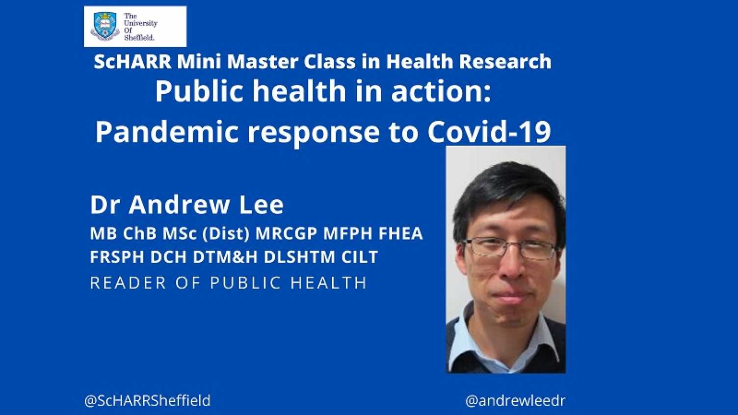 Thumbnail for ScHARR Mini Master Class in Health Research #3 - Public Health in Action: Pandem…