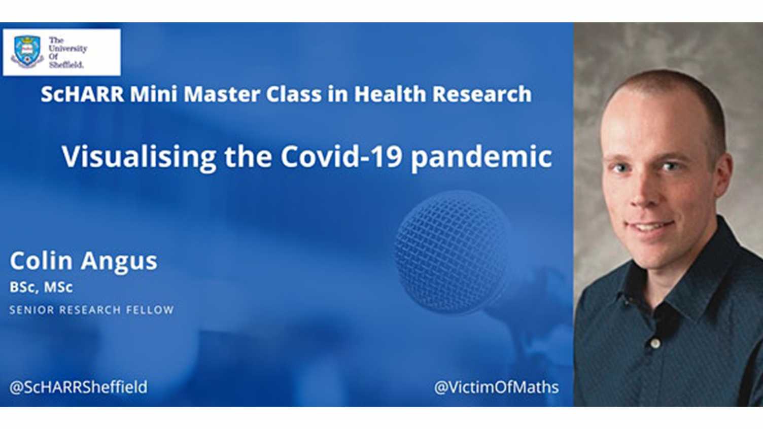 Thumbnail for ScHARR Mini Masterclass in Health Research - Visualising the Covid-19 Pandemic |…