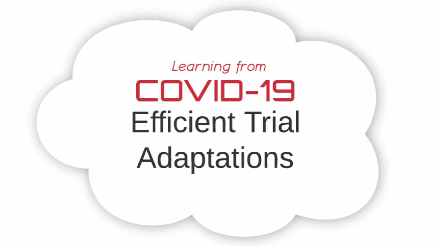 Thumbnail for Learning from COVID-19 Efficient Trial Adaptations | CTRU 